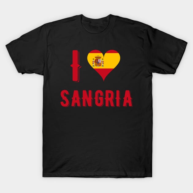 I Love Sangria T-Shirt by MessageOnApparel